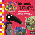 Dis-moi, Loup ! Les traditions dans le monde, comment ça se fête ?