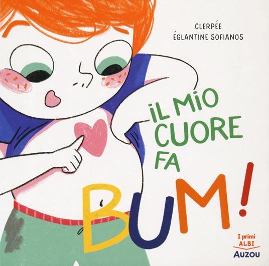 Il mio cuore fa bum! I primi albi. Ediz. a colori - Clerpée - copertina