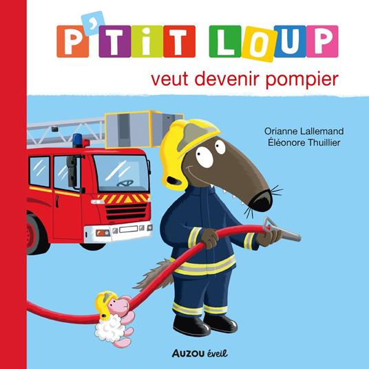 P'tit Loup veut devenir pompier