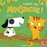 Calme-toi, Moustache !