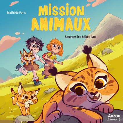 Mission Animaux - Tome 6 - Sauvons les bébés lynx