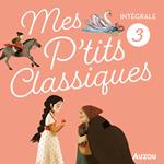 Intégrale P'tits Classiques 3