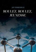 Roulez, roulez, jeunesse