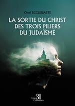 La sortie du Christ des trois piliers du judaïsme