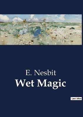 Wet Magic - E Nesbit - cover