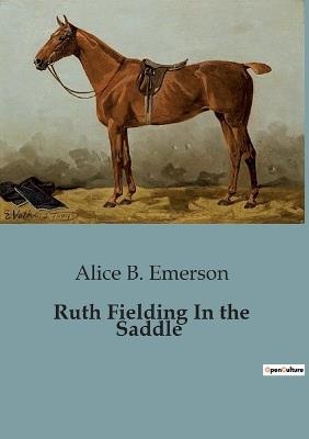 Ruth Fielding In the Saddle - Alice B Emerson - cover