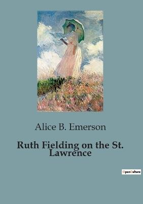 Ruth Fielding on the St. Lawrence - Alice B Emerson - cover