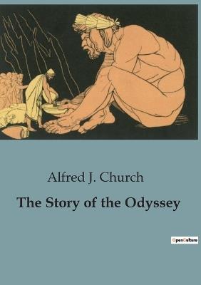 The Story of the Odyssey - Alfred J Church - cover