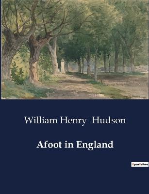 Afoot in England - William Henry Hudson - cover