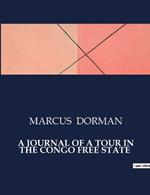 A Journal of a Tour in the Congo Free State