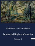 Equinoctial Regions of America: Volume I