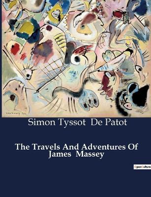 The Travels And Adventures Of James Massey - Simon Tyssot de Patot - cover