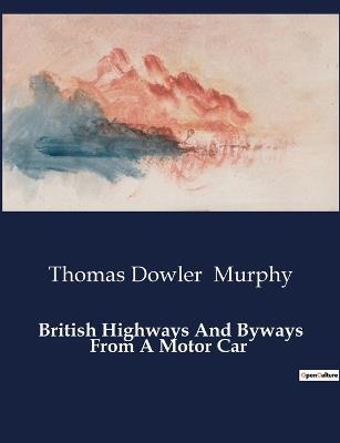 British Highways And Byways From A Motor Car - Thomas Dowler Murphy - cover