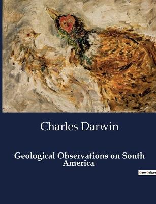 Geological Observations on South America - Charles Darwin - cover