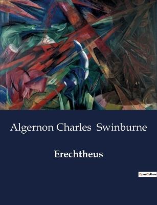 Erechtheus - Algernon Charles Swinburne - cover