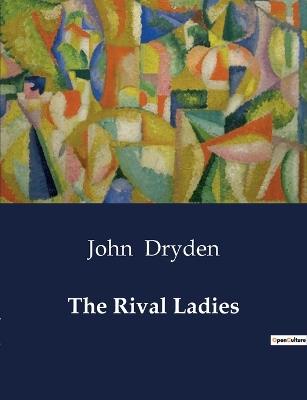 The Rival Ladies - John Dryden - cover