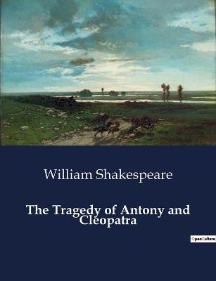 The Tragedy of Antony and Cleopatra - William Shakespeare - cover