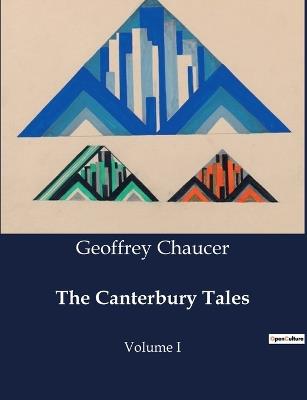 The Canterbury Tales: Volume I - Geoffrey Chaucer - cover