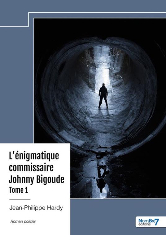 L'énigmatique commissaire Johnny Bigoude - Tome 1