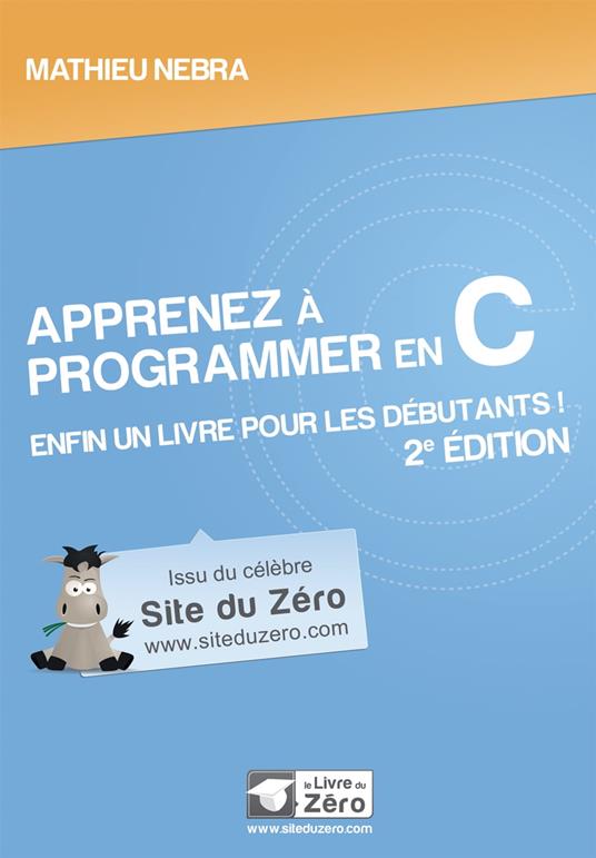 Apprenez à programmer en C - 2e édition