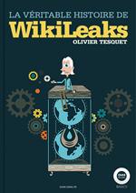 La véritable histoire de WikiLeaks
