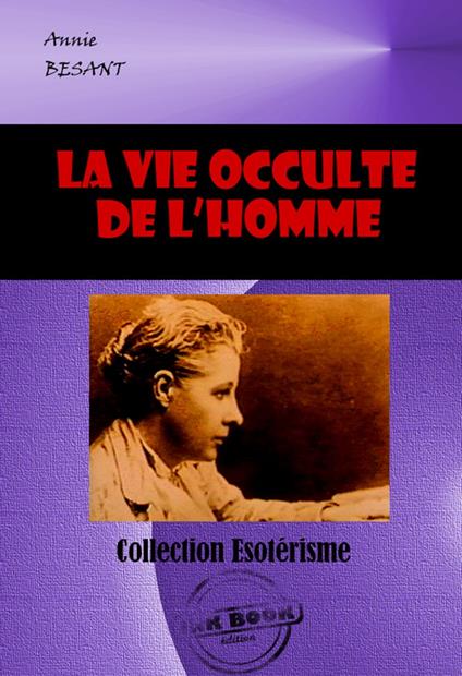 La vie occulte de l'homme [édition intégrale revue et mise à jour]