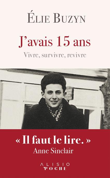 J'avais 15 ans - Vivre, survivre, revivre