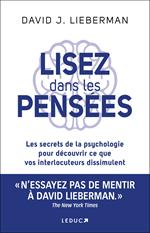 Lisez dans les pensées : Les secrets de la psychologie pour découvrir ce que vos interlocuteurs dissimulent