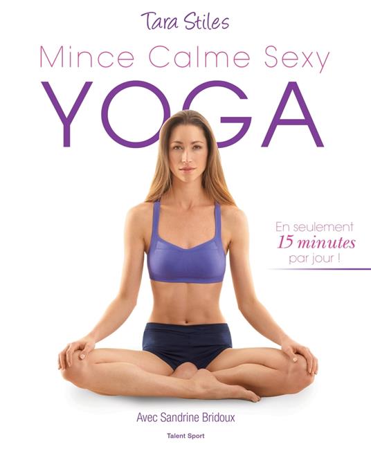 Yoga : mince, calme, sexy