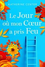 Le jour où mon coeur a pris feu