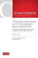 L'entreprise contrevenante en droit des pratiques anticoncurrentielles: Variations autour de la distinction entre socie´te´ et entreprise (Union europe´enne et France) - Etienne Thomas - cover