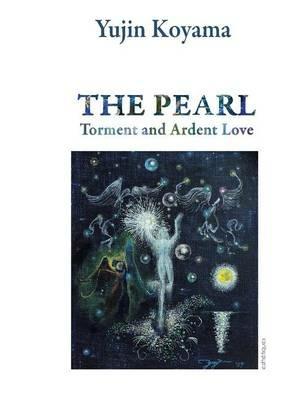 The Pearl: Torment and Ardent Love - Yujin Koyama - cover