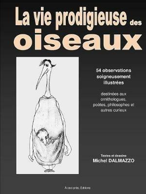 La vie prodigieuse des oiseaux - Michel Dalmazzo - cover