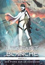 L'enfant blanche, partie 3