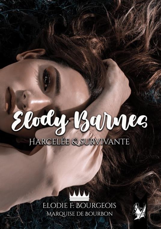 Elody Barnes - Elodie F. Bourgeois Marquise de Bourbon - ebook