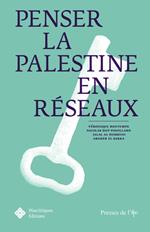 Penser la Palestine en réseaux