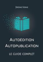 Autoédition, autopublication : Le guide complet