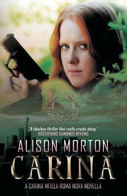 Carina: A Carina Mitela Roma Nova novella - Alison Morton - cover