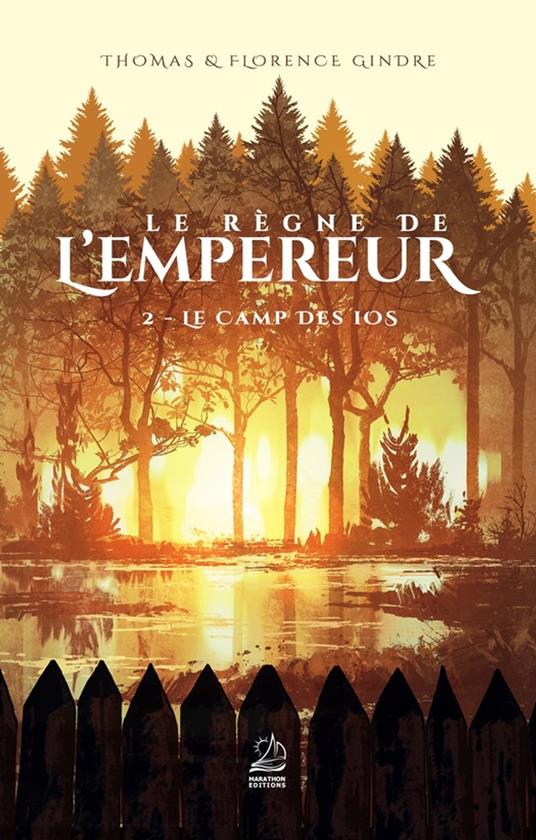 Le règne de l'Empereur - Tome 2 : Le Camp des Ios - Florence Gindre,Thomas Gindre - ebook