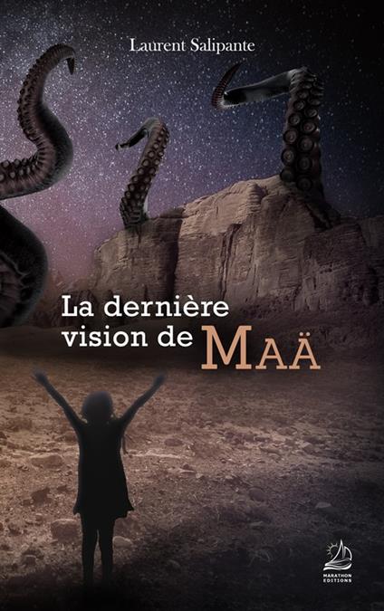 La dernière vision de Maä - Laurent Salipante - ebook