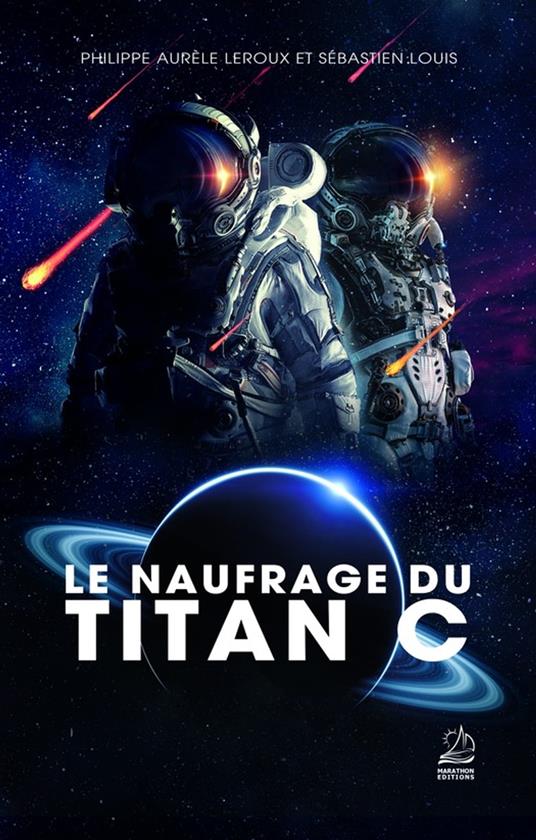 Le Naufrage du Titan C - Philippe Aurèle Leroux,Sébastien Louis - ebook