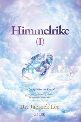 Himmelrike I: Heaven ? (Norwegian Edition) - Jaerock Lee - cover