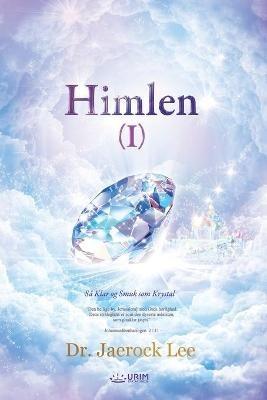 Himlen I: Heaven ? (Danish Edition) - Jaerock Lee - cover