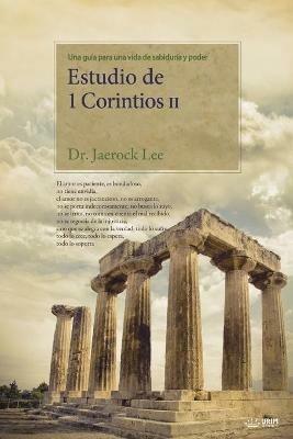 Estudio de 1 Corintios II: Lectures on the First Corinthians II (Spanish) - Jaerock Lee - cover