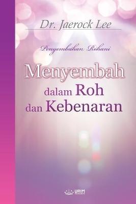 Menyembah dalam Roh dan Kebenaran: Worship in Spirit and Truth (Indonesian Edition) - Lee Jaerock - cover