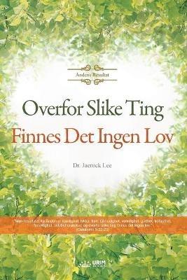 Overfor Slike Ting Finnes Det Ingen Lov - Lee Jaerock - cover