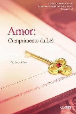 Amor: Cumprimento da Lei - Jaerock Lee - cover