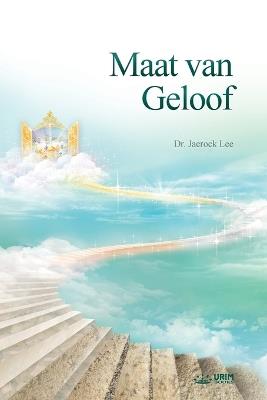 Maat van Geloof (Afrikaans Edition) - Jaerock Lee - cover