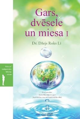 Gars, dvesele un miesa I (Latvian Edition) - Jaerock Lee - cover