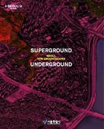 Superground / Underground: Seoul New Groundscapes